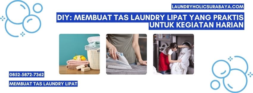 membuat tas laundry lipat,Laundry Holic Surabaya,085258727362